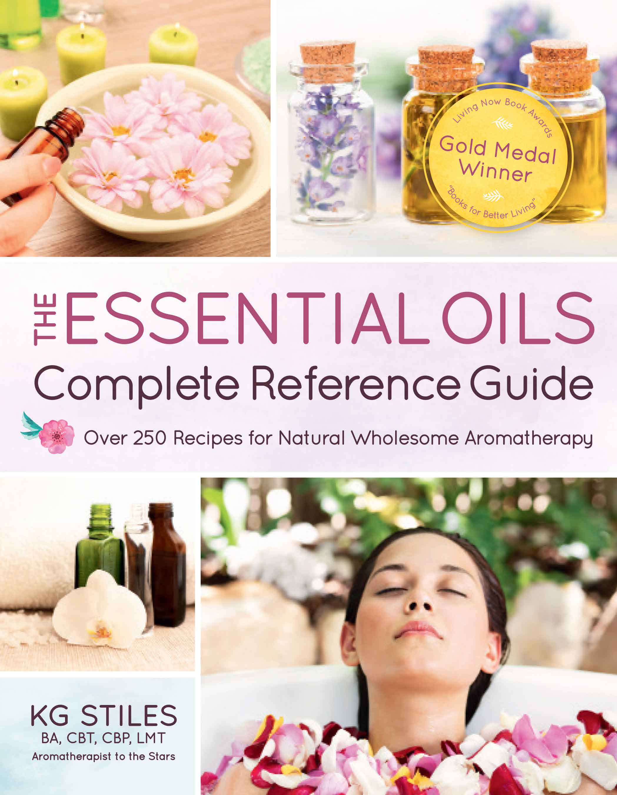 The Essential Oils Complete Reference Guide