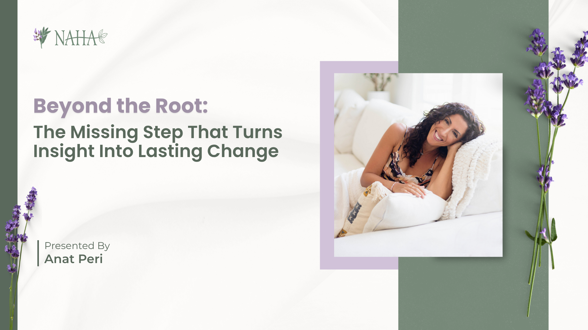 NAHA Webinar-Beyond the Root: The Missing Step That Turns Insight Into Lasting Change with Anat Peri